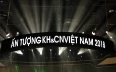 Ấn tượng Khoa học và Công nghệ Việt Nam 2018: Bức tranh toàn cảnh về KH&CN của Việt Nam năm 2018