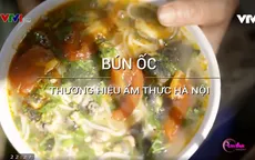 Bún ốc: Thương hiệu ẩm thực Hà Nội