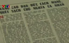 Tác phẩm “Nâng cao đạo đức cách mạng, quét sạch chủ nghĩa cá nhân” của Bác vẫn nguyên tính thời sự