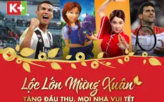 K+ tặng đầu thu miễn phí cho khách hàng