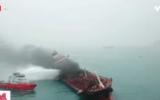 Vụ cháy tàu Việt Nam ở Trung Quốc: Phải mất nhiều ngày mới dập tắt được đám cháy