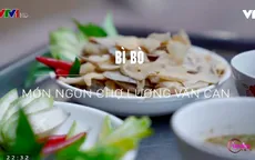 Khó quên hương vị bì bò chợ Lương Văn Can