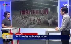 Giá thịt lợn tăng cao ảnh hưởng tới người tiêu dùng