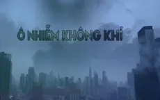 Đông Nam Á chống chọi với ô nhiễm không khí