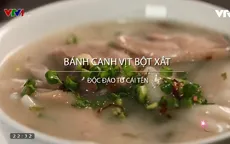 Về xứ dừa nhớ ăn bánh canh vịt bột xắt