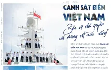 Cảnh sát biển Việt Nam: Bảo vệ chủ quyền với những cột mốc "sống"