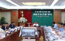 Toàn văn thông cáo Kỳ họp thứ 40 Ủy ban Kiểm tra Trung ương