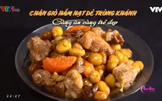 Khó quên hương vị chân giò hầm hạt dẻ Trùng Khánh