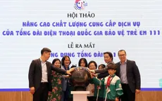 Công bố ứng dụng bảo vệ trẻ em Tổng đài 111