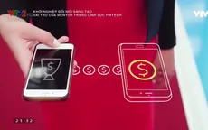 Khởi nghiệp đổi mới sáng tạo: Khó khăn trong việc tìm kiếm mentor thuộc lĩnh vực Fintech