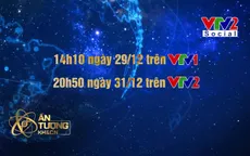 Đón xem Ấn tượng Khoa học và Công nghệ Việt Nam 2019 (14h10 ngày 29/12, VTV1)
