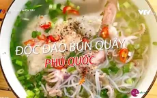 Bún Quậy - Món ăn không thể bỏ qua khi tới Phú Quốc