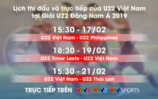 Lịch thi đấu và TRỰC TIẾP ĐT U22 Việt Nam tại Giải U22 Đông Nam Á 2019