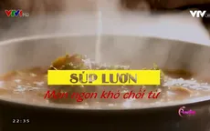 Súp lươn xứ nghệ - Món ngon khó có thể chối từ