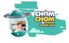 Chôm chôm và những người bạn - Serie phim hoạt hình dành cho các bạn nhỏ yêu thích khám phá