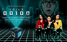 20h05 hôm nay (mùng 2 Tết), Tạp chí Kinh tế Đặc biệt Tết Kỷ Hợi: Tôi là 00100 lên sóng trên kênh VTV1