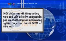 Giải pháp tăng cường hiệu quả kiểm soát nguồn gốc và chất lượng sản phẩm nông nghiệp