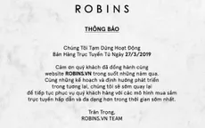 Vì sao Robins đóng cửa?