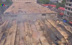 Cháy lớn ở thủ đô Bangladesh, hàng trăm quầy hàng bị thiêu rụi