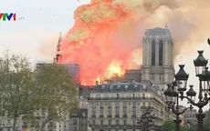 Cháy Nhà thờ Đức Bà Paris - Di sản có biến mất?