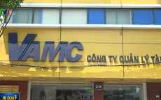 Dù có Nghị quyết 42, VAMC vẫn gặp khó trong việc xử lý nợ xấu