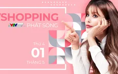 Ngày 1/5, kênh mua sắm qua truyền hình Vshopping chính thức ra mắt