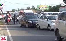 Chưa kết thúc kỳ nghỉ lễ, Quốc lộ 60 ùn ứ nghiêm trọng