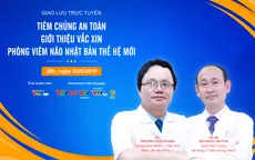 Tư vấn trực tuyến: "Tiêm chủng an toàn, giới thiệu vaccine phòng viêm não Nhật Bản thế hệ mới"