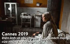 Cannes 2019: Điện ảnh và câu chuyện về cuộc cách mạng của những người khốn cùng