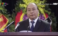 Thủ tướng Nguyễn Xuân Phúc: Sự ra đi của nguyên Chủ tịch nước Lê Đức Anh là tổn thất to lớn với Đảng, Nhà nước, quân đội và nhân dân ta