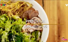 Khó quên hương vị phở chua Lạng Sơn