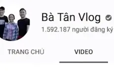 Giải mã hiện tượng Bà Tân Vlog: "Thắng" nhờ thị hiếu, "đau đầu" để đi đường dài