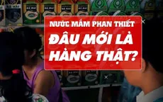 Cách phân biệt nước mắm Phan Thiết thật, giả