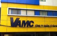 VAMC: Đề xuất thành lập Hiệp hội mua bán nợ xấu và Sàn giao dịch nợ xấu