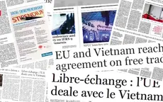 Báo chí châu Âu viết về Hiệp định thương mại tự do với Việt Nam