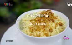 Cháo khoái - món ăn khó quên của vùng đất Cảng