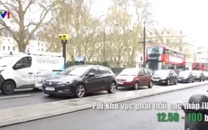 Cách London (Anh) quản lý xe vào trung tâm
