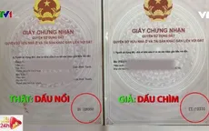 Mẹo phân biệt giấy tờ thật - giả