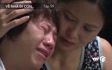 Về nhà đi con - Tập 59: Dương nức nở ôm cô Hạnh gọi "mẹ ơi"