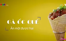 Thưởng thức món gà ốc quế siêu đặc biệt