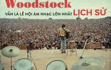 Woodstock: 50 năm, vẫn là lễ hội âm nhạc lớn nhất lịch sử