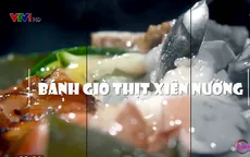 Thưởng thức bánh giò thịt nướng siêu ngon tại Hà Nội