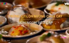Trứng vịt lộn nướng siêu cay "gây sốt" trong giới trẻ