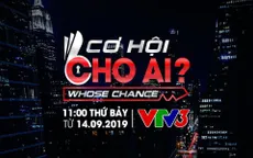"Cơ hội cho ai - Whose Chance" - Chương trình truyền hình thực tế về việc làm sắp lên sóng VTV3