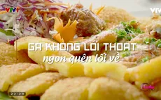 Khó quên hương vị gà không lối thoát