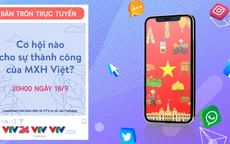 Bàn tròn trực tuyến: Cơ hội nào cho sự thành công của mạng xã hội Việt?