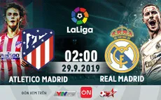 Lịch trực tiếp bóng đá hôm nay (28/9): Atletico đại chiến Real, Man City đọ sức Everton