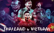 ĐT Thái Lan - ĐT Việt Nam: Khẳng định vị thế! (19h00, trực tiếp trên VTV5)