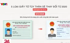 5 loại giấy tờ tùy thân thay đổi từ năm 2020