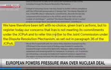3 nước EU kích hoạt cơ chế tranh cãi với Iran về thỏa thuận hạt nhân